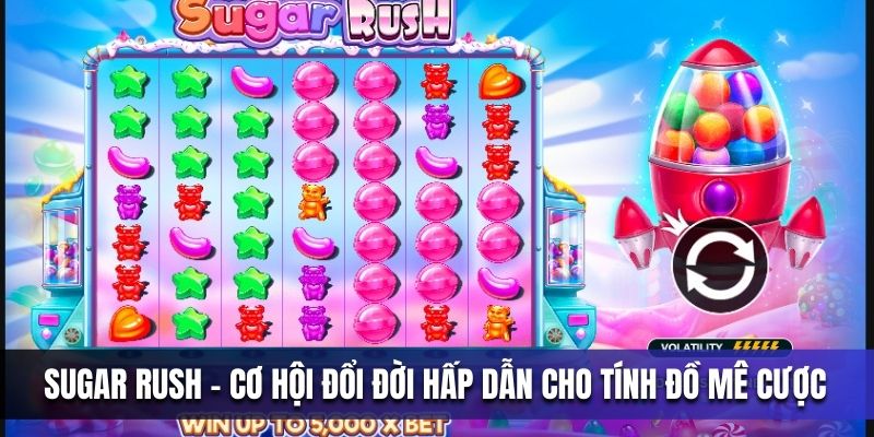 sugar-rush-co-hoi-doi-doi-hap-dan-cho-tinh-do-me-cuoc